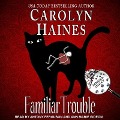 Cover-Bild zum Titel 'Familiar Trouble Lib/E' von 'Carolyn Haines'