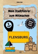 Mein Stadtführer zum Mitmachen Flensburg - Celine Kahl
