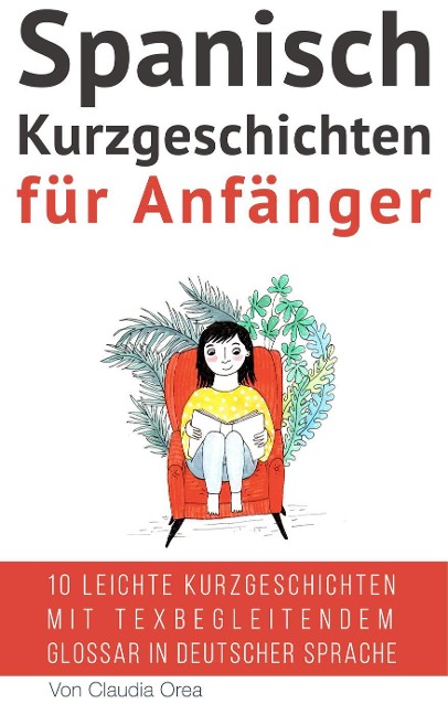 Spanisch: Kurzgeschichten für Anfänger (mit Audioaufnahmen) - Claudia Orea