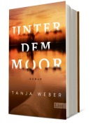 Unter dem Moor - Tanja Weber