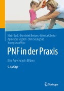 Cover-Bild zum Titel 'PNF in der Praxis' von 'Math Buck, Mônica de Barros Ribeiro Cilento, Dominiek Beckers, Shin Seung Sub, Agnieszka Stepien'