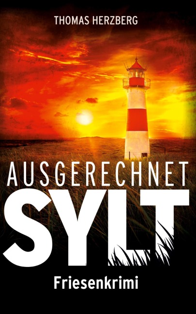 Ausgerechnet Sylt - Thomas Herzberg