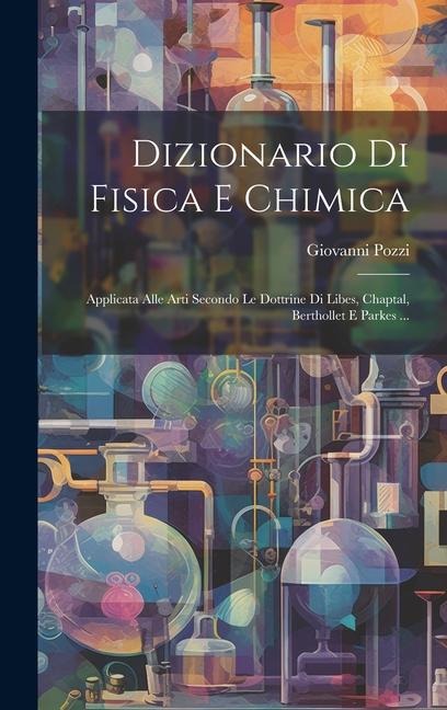 Dizionario Di Fisica E Chimica - Giovanni Pozzi