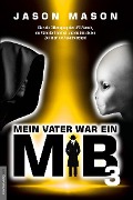 Cover-Bild zum Titel 'Mein Vater war ein MiB - Band 3' von 'Jason Mason'