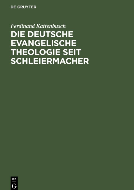 Die deutsche evangelische Theologie seit Schleiermacher - Ferdinand Kattenbusch