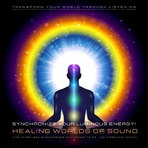 Synchronize your luminous energy! Healing worlds of sound for heart-brain coherence according to Dr. Joe Dispenza (197Hz) - Powerful Methods to Awaken Your Heart Brain Connection