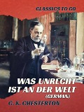 Cover-Bild zum Titel 'Was unrecht ist an der Welt (German)' von 'G. K. Chesterton'