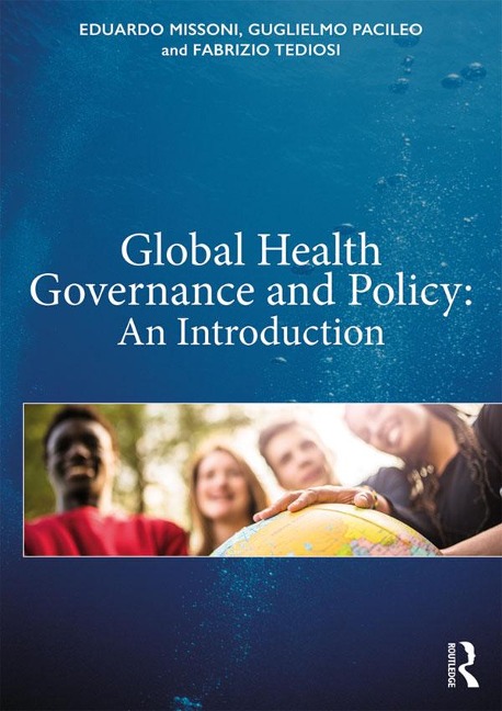 Global Health Governance and Policy - Eduardo Missoni, Guglielmo Pacileo, Fabrizio Tediosi