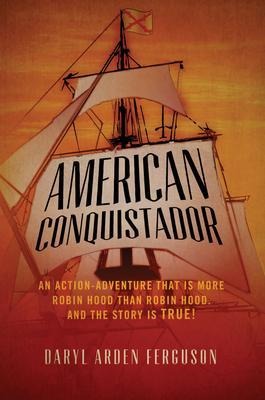 American Conquistador - Daryl Arden Ferguson