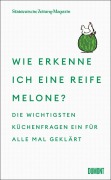Cover-Bild zum Titel 'Wie erkenne ich eine reife Melone?' von 'Süddeutsche Zeitung Magazin'