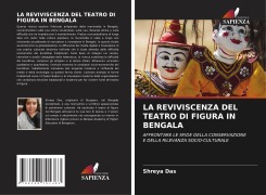 Cover-Bild zum Titel 'LA REVIVISCENZA DEL TEATRO DI FIGURA IN BENGALA' von 'Shreya Das'