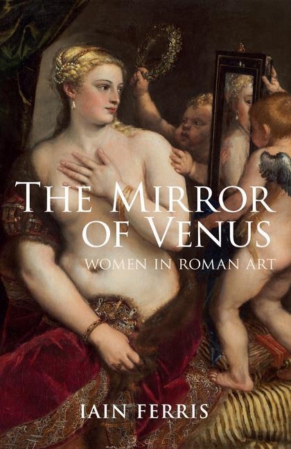 The Mirror of Venus - Iain Ferris