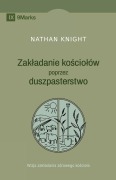Cover-Bild zum Titel 'Planting by Pastoring / Zak¿adanie ko¿cio¿ów poprzez duszpasterstwo' von 'Nathan Knight'