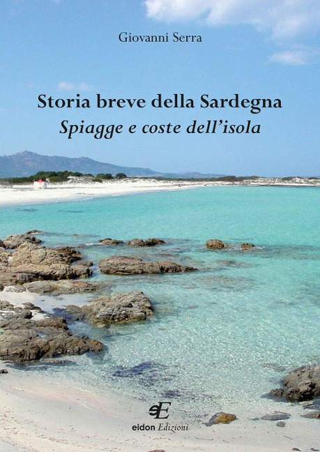 Storia breve della Sardegna. Spiagge e coste dell'isola - Giovanni Serra