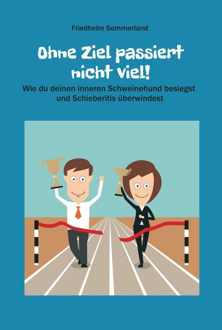 Ohne Ziel passiert nicht viel! - Friedhelm Sommerland
