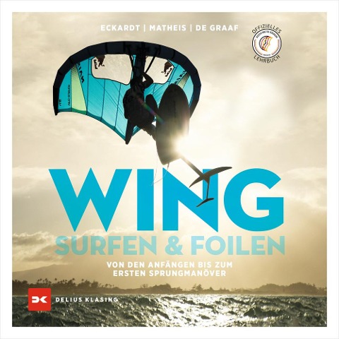 Wingsurfen & Wingfoilen - Gordon H. Eckardt, Bernd Matheis, Swen de Graaf