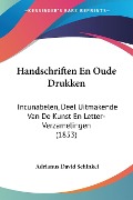Handschriften En Oude Drukken - Adrianus David Schinkel