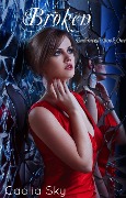 Cover-Bild zum Titel 'Broken (Embraced, #1)' von 'Caelia Sky'