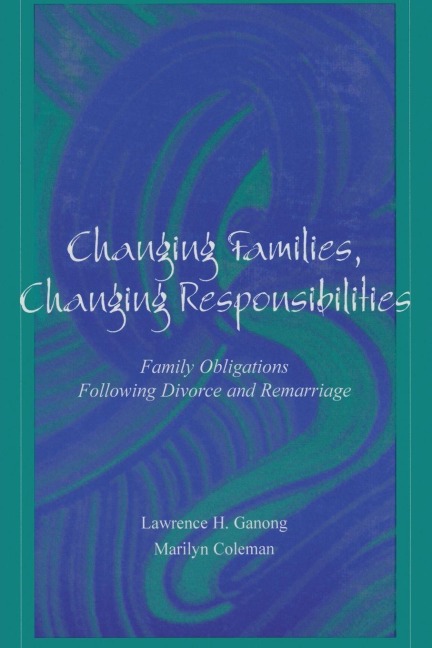 Changing Families, Changing Responsibilities - Marilyn Coleman, Lawrence Ganong