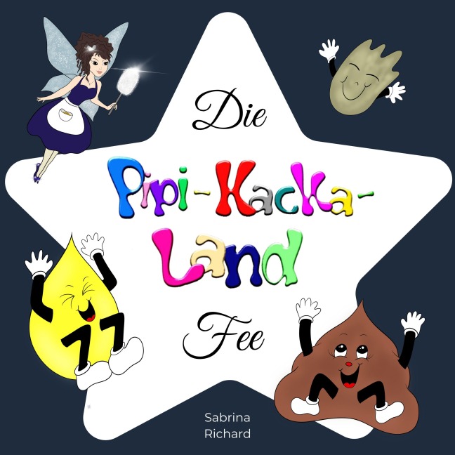 Die Pipi-Kacka-Land-Fee - Sabrina Richard, Sabrina Richard, Marion Woodcock