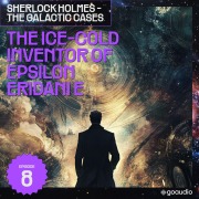 Cover-Bild zum Titel 'The Ice-Cold Inventor of Epsilon Eridani E (Sherlock Holmes - The Galactic Cases, Episode 8)' von 'Arthur Conan Doyle, S. Pomej'