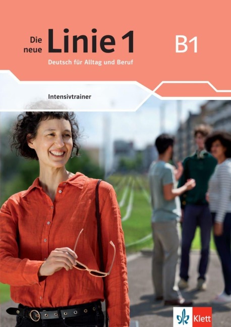 Die neue Linie 1 B1. Intensivtrainer - Ulrike Moritz, Margret Rodi