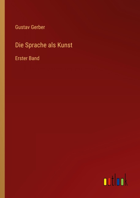 Die Sprache als Kunst - Gustav Gerber
