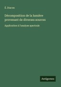 Cover-Bild zum Titel 'Décomposition de la lumière provenant de diverses sources' von 'É. Diacon'