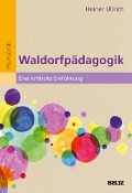 Waldorfpädagogik - Heiner Ullrich