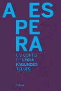 A Espera - Lygia Fagundes Telles