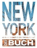 Cover-Bild zum Titel 'KUNTH New York. Das Buch' von 'Karen Dengler, Iris Ottinger, Thomas Jeier, Robert Fischer'