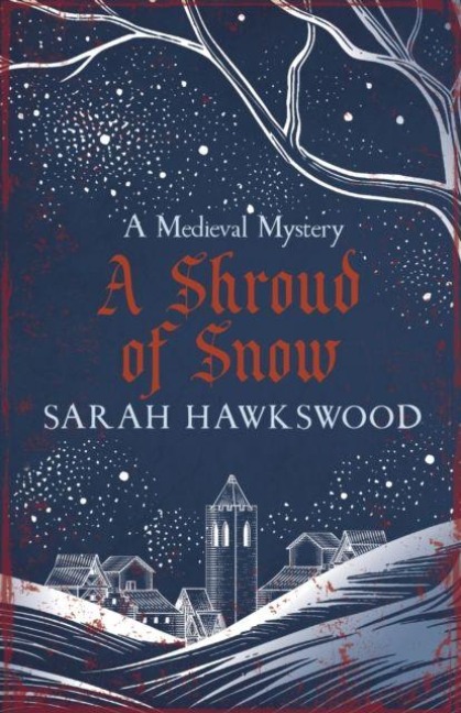 A Shroud of Snow - Sarah Hawkswood
