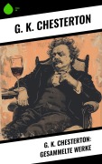 Cover-Bild zum Titel 'G. K. Chesterton: Gesammelte Werke' von 'G. K. Chesterton'