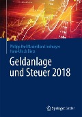 Geldanlage und Steuer 2018 - Hans-Ulrich Dietz, Philipp Karl Maximilian Lindmayer