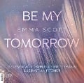 Cover-Bild zum Titel 'Be My Tomorrow' von 'Emma Scott'