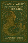 Cover-Bild zum Titel 'The Zodiac Within A Journey Through The Stars Capricorn' von 'Candesha Smith'