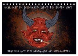 Cover-Bild zum Titel 'Schlechten Menschen geht es immer gut - Teuflisch gute Redewendungen und Sprichwörter (Tischkalender 2026 DIN A5 quer), CALVENDO Monatskalender' von 'Sell Pixs:Sell'