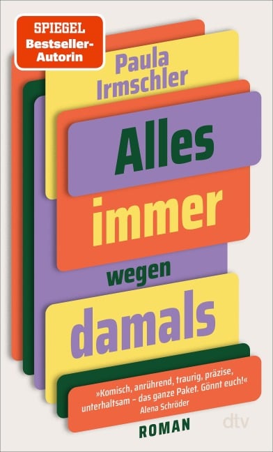 Alles immer wegen damals - Paula Irmschler