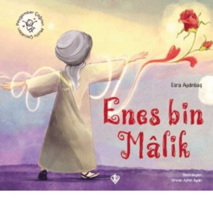 Hz. Enes Bin Malik - Peygamber Caginin Mutlu Cocuklari - Esra Aydinbas