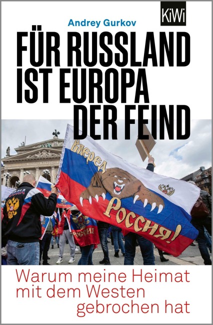 Für Russland ist Europa der Feind - Andrey Gurkov