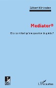 Cover-Bild zum Titel 'Mediator' von 'Gilbert Kirkorian'