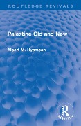 Cover-Bild zum Titel 'Palestine Old and New' von 'Albert M. Hyamson'
