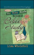 Cover-Bild zum Titel 'The Busy Mom's Guide to Bible Study' von 'Lisa Whelchel'