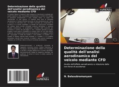 Cover-Bild zum Titel 'Determinazione della qualità dell'analisi aerodinamica del veicolo mediante CFD' von 'N. Balasubramanyam'