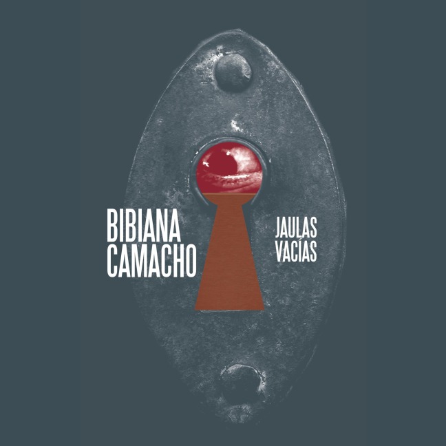 Jaulas vacías - Bibiana Camacho