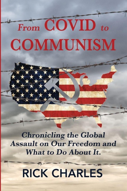 From COVID to Communism - Rick Charles