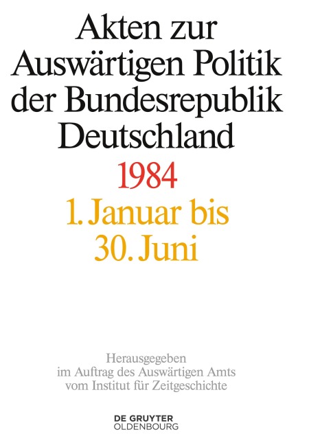 Akten zur Auswärtigen Politik der Bundesrepublik Deutschland, Akten zur Auswärtigen Politik der Bundesrepublik Deutschland 1984 - 