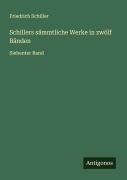 Cover-Bild zum Titel 'Schillers sämmtliche Werke in zwölf Bänden' von 'Friedrich Schiller'