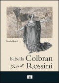 Cover-Bild zum Titel 'Isabella Colbran, Isabella Rossini. Cofanetto' von 'Sergio Ragni'
