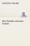 Herr Purtaller und seine Tochter - Gustav Falke